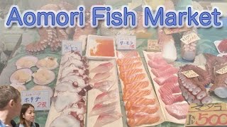 Japan Rail Trip #20: Fish markets in Aomori 青森の鮮魚市場とレインボーブリッジ