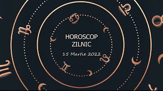 Horoscop zilnic 15 martie 2022 / Horoscopul zilei