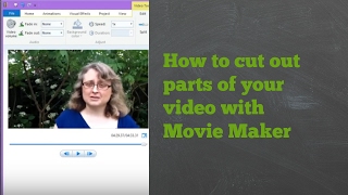 How to cut out parts of your video with Movie Maker