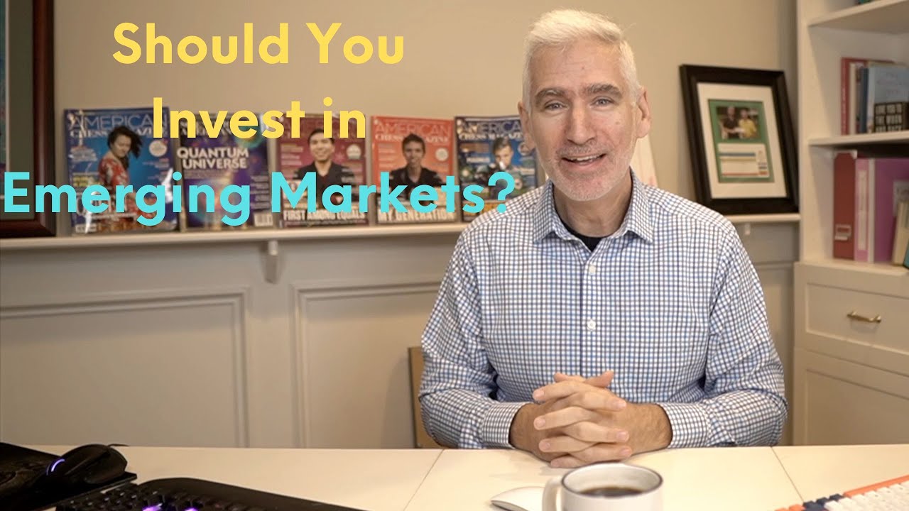 Should We Invest In Emerging Markets? - YouTube