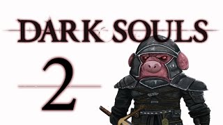 Let's Play Dark Souls: From the Dark part 2