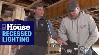 How To Set Recessed Lighting | This Old House