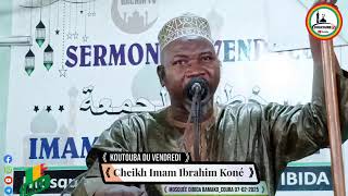 koutouba du vendredi Ibrahim Koné Vendredi 07-02-2025