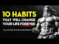 10 Small Habits That Will Change Your Life Forever | Stoicism