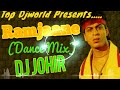 Ram Jaane (Dance Mix) Dj Johir || Hindi Old Dj Song || Top Djworld