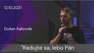 [12.10.2021] Dušan Kalivoda: Radujte sa, lebo Pán prichádza!