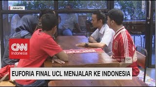 Euforia Final Liga Champions Menjalar ke Indonesia