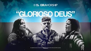 Glorioso Deus | Eira Worship