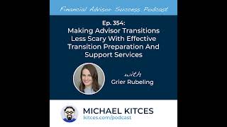 Ep 354: Making Advisor Transitions Less Scary With Effective Transition Preparation And Support S...