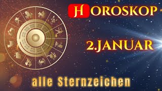 Horoskop für dein Sternzeichen ✨2.Januar ✨ Tageshoroskop für alle Sternzeichen, täglich neu.