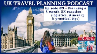 Planning a 3 month UK vacation - logistics, itinerary and practical tips