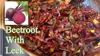 Spicy Beetroot With Leeks/vegetarian dish