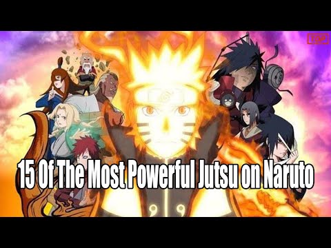 15 Of The Most Powerful Jutsu On Naruto Youtube