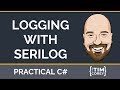 C# Logging with Serilog and Seq - Structured Logging Made Easy