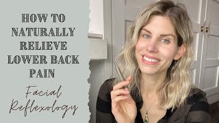 How to naturally relieve lower back pain using facial reflexology