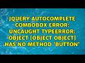 Uncaught TypeError: Object [object Object] has no method 'button'