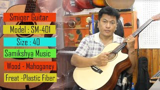 Smiger SM-401 || Guitar Review in Nepal || Samikshya Music ||