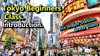 Tokyo Beginners Class.  Introduction. #Tokyo #Shinjuku #Shibuya, Ueno, Ikebukuro, Shinagawa, etc.