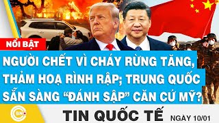 Tin Quốc tế: Người chết vì cháy rừng tăng, thảm hoạ rình rập;Trung Quốc sẵn sàng đánh sập căn cứ Mỹ?