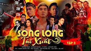 Phim SONG LONG TÁI XUẤT ( Long Tranh Hổ Đấu Tiền Truyện ) - TẬP 3 | Khánh Đơn, Khánh Trung,Ti Gôn