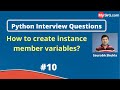 How to create instance member variables in a python class? | Python Interview Questions | MySirG.com