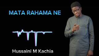 Sabuwar Wakar Hussaini M Kachia ( MATA RAHAMA NE )