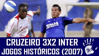 CRUZEIRO 3X2 INTER - JOGOS HISTÓRICOS (2007)