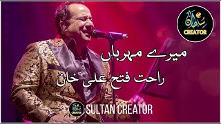 Mere Meharban | Urdu Lyrics | Rahat Fateh Ali Khan | Sultan Creator