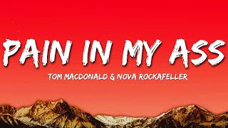 Pain in My Ass (Lyrics) - Tom Macdonald \u0026 Nova Rockafeller