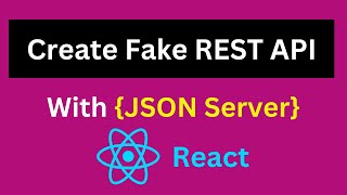 How to Create JSON Server in React | JSON file as a server for fake API in React JS