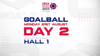 Goalball | Day 2 | Hall 1 | IBSA World Games 2023