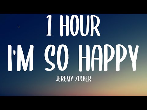 Jeremy Zucker - I'm So Happy (1 HOUR/Lyrics) Ft. BENEE - YouTube