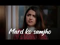 Mard ko samjho - Saqib Saifi