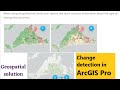 Change detection in ArcGIS Pro