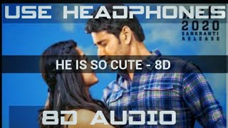 He's So Cute 8D Audio Song | Sarileru Neekevvaru | Mahesh Babu, Rashmika, Anil Ravipudi | DSP