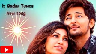 Is Qadar New Song | Darshan Raval | Tulsi Kumar | new hindi song |