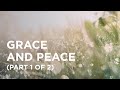 Grace and Peace (Part 1 of 2) - 01/02/2023