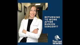 When can I return to work after bunion surgery? | Third Coast Foot and Ankle