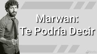 Marwan  - Te Podría Decir [Letra]