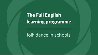 The Full English Learning Programme - folk dance in schools