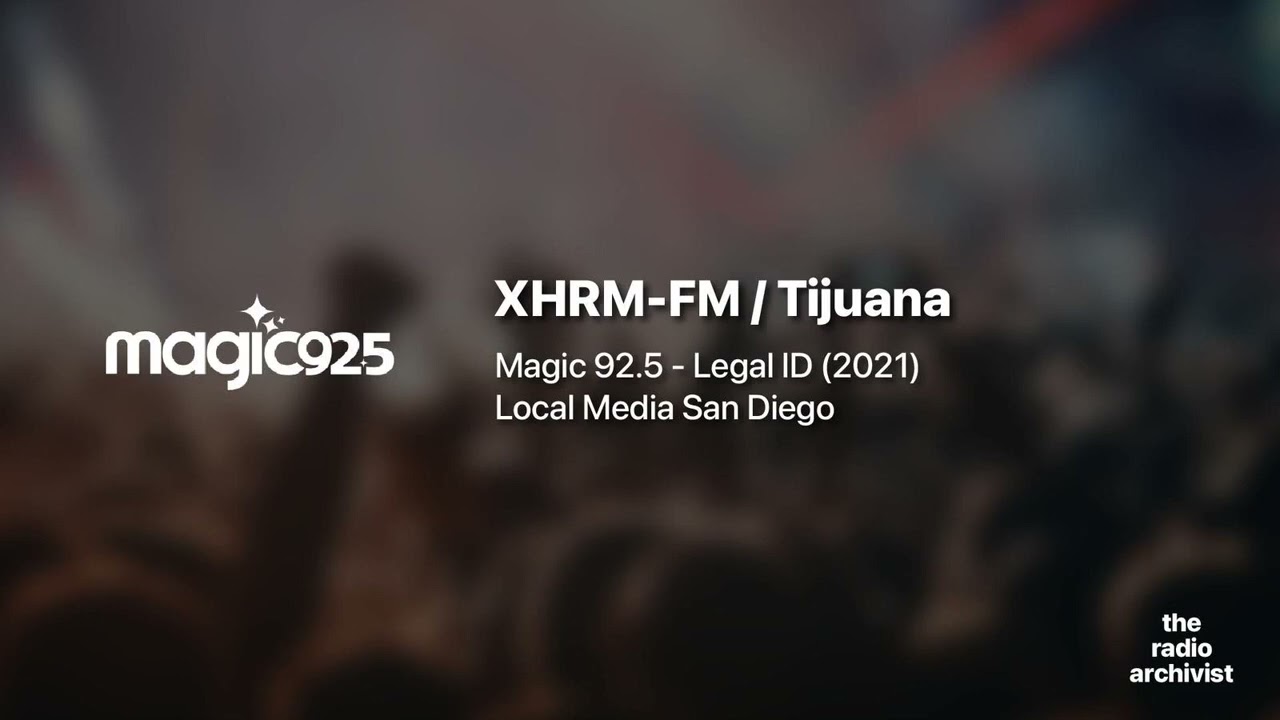 Magic 92.5 | Legal ID (07/07/2021) | XHRM-FM / Tijuana, BC - YouTube