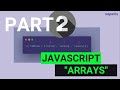 JavaScript for Beginners - Arrays / Part 2