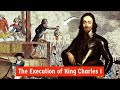 The SHOCKING Execution of King Charles I - Killing a King