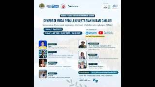 Webinar Peringatan Hari Hutan dan Air Sedunia 2023: Generasi Muda Peduli Kelestarian Hutan dan Air