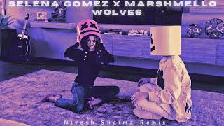 Selena Gomez X Marshmello - Wolves (Nivesh Sharma Remix)