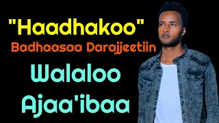 Haadha koo | Walaloo Afaan Oromoo  Badhaasaa Darajjeetiin