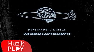 Demirhyme \u0026 Almila - Beceremedim (Official Lyric Video)