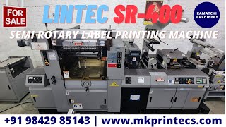 LINTEC SR 400 SEMI-ROTARY LETTERPRESS LABEL PRINTING MACHINE FROM KAMATCHI MACHINERY | +919842985143