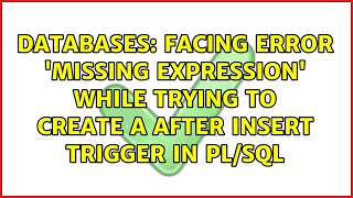 Facing Error 'Missing expression' while trying to create a After insert trigger in PL/SQL
