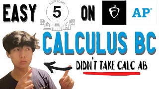 How I skipped AP Calculus AB and got a 5 on the AP Calculus BC Exam (EASILY get a 5)